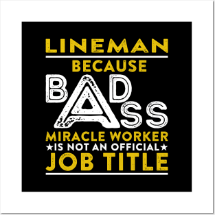 Lineman Because Badass Miracle Worker Is Not An Official Job Title Posters and Art